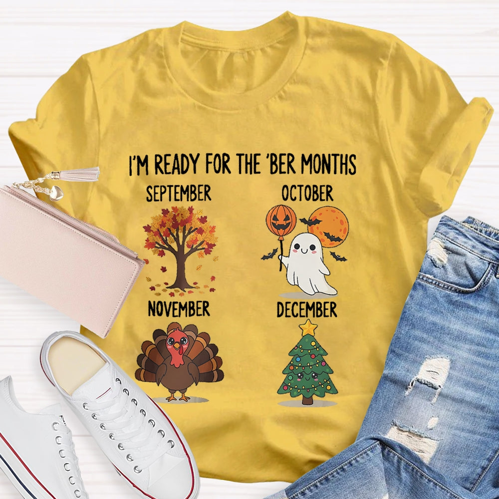 I'm Ready For The 'Ber Months Teacher T-shirt