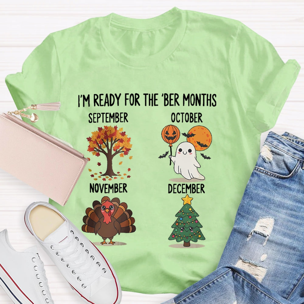 I'm Ready For The 'Ber Months Teacher T-shirt