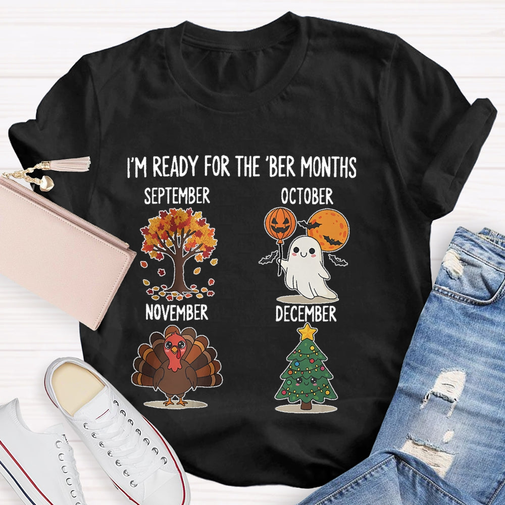 I'm Ready For The 'Ber Months Teacher T-shirt