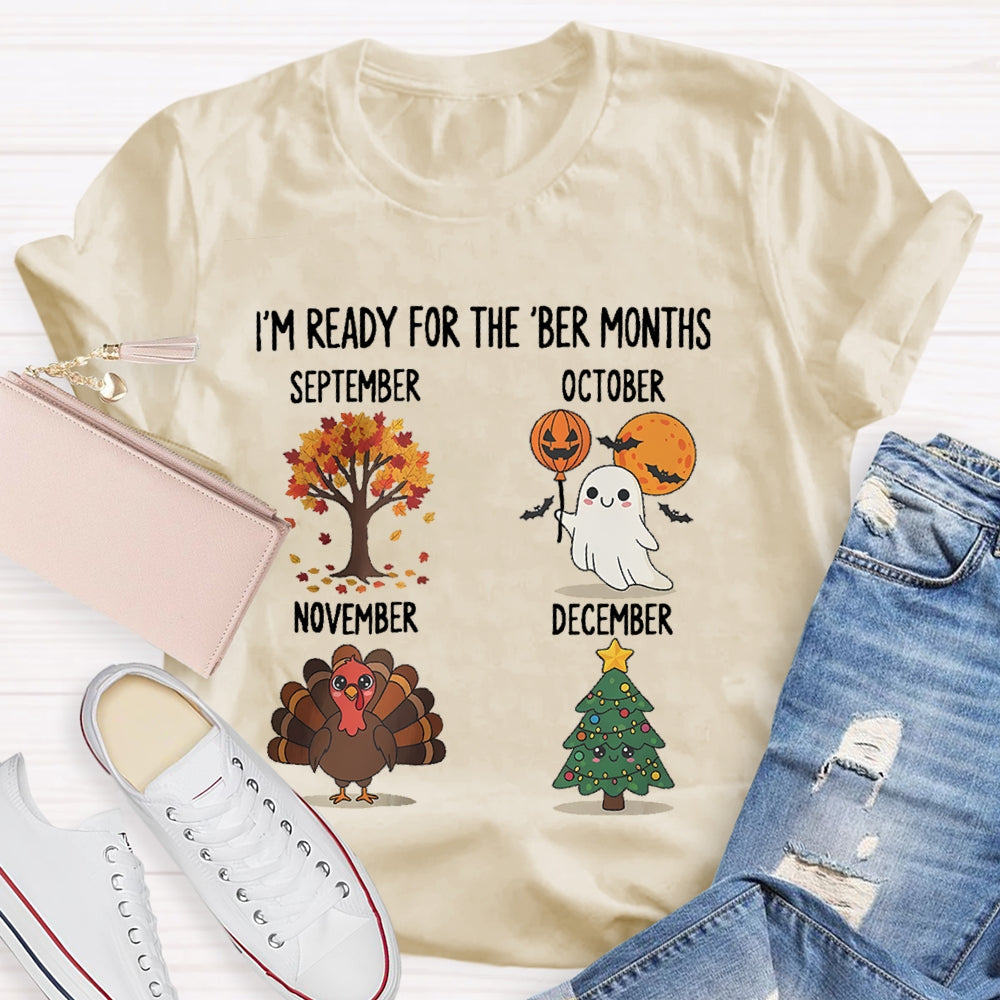 I'm Ready For The 'Ber Months Teacher T-shirt