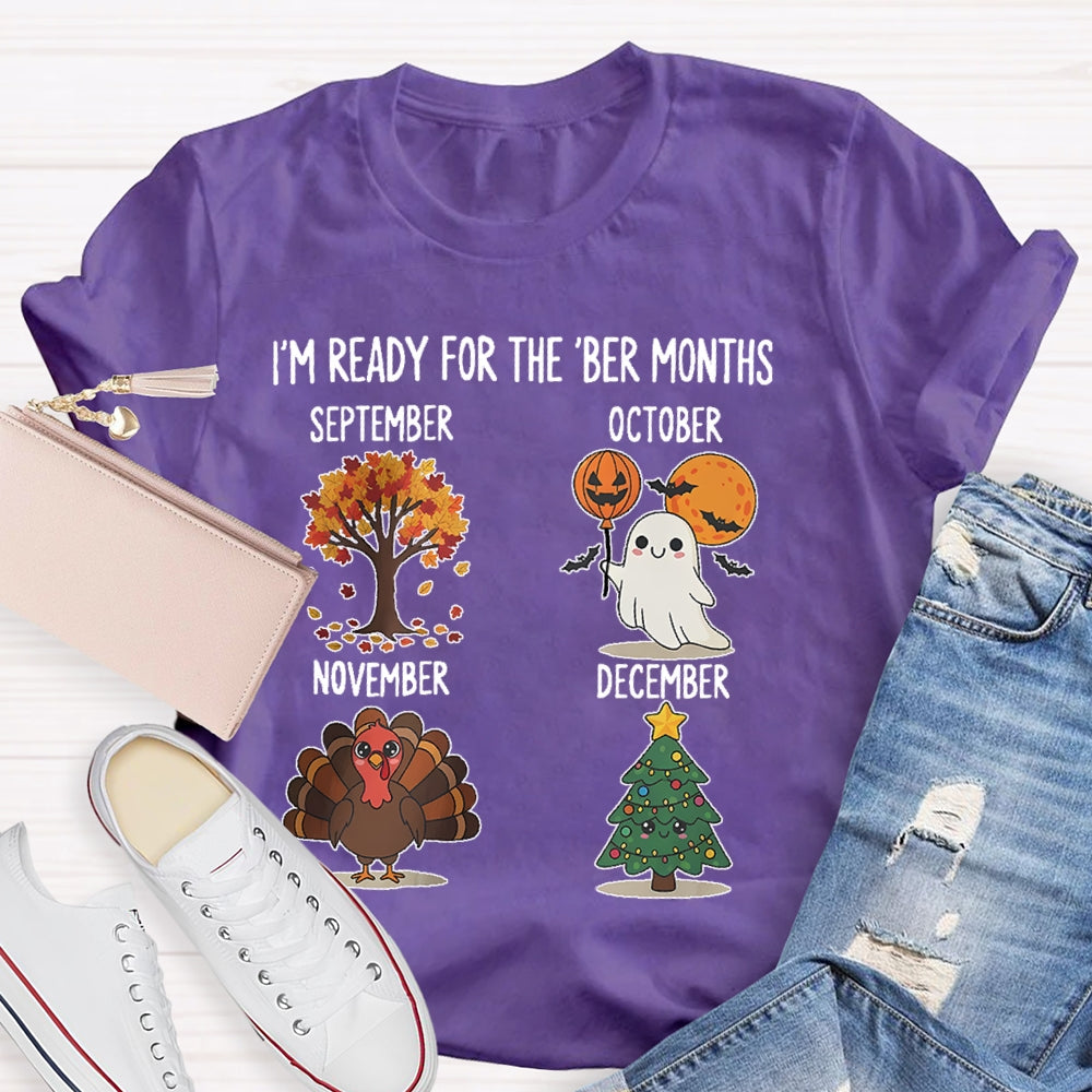 I'm Ready For The 'Ber Months Teacher T-shirt