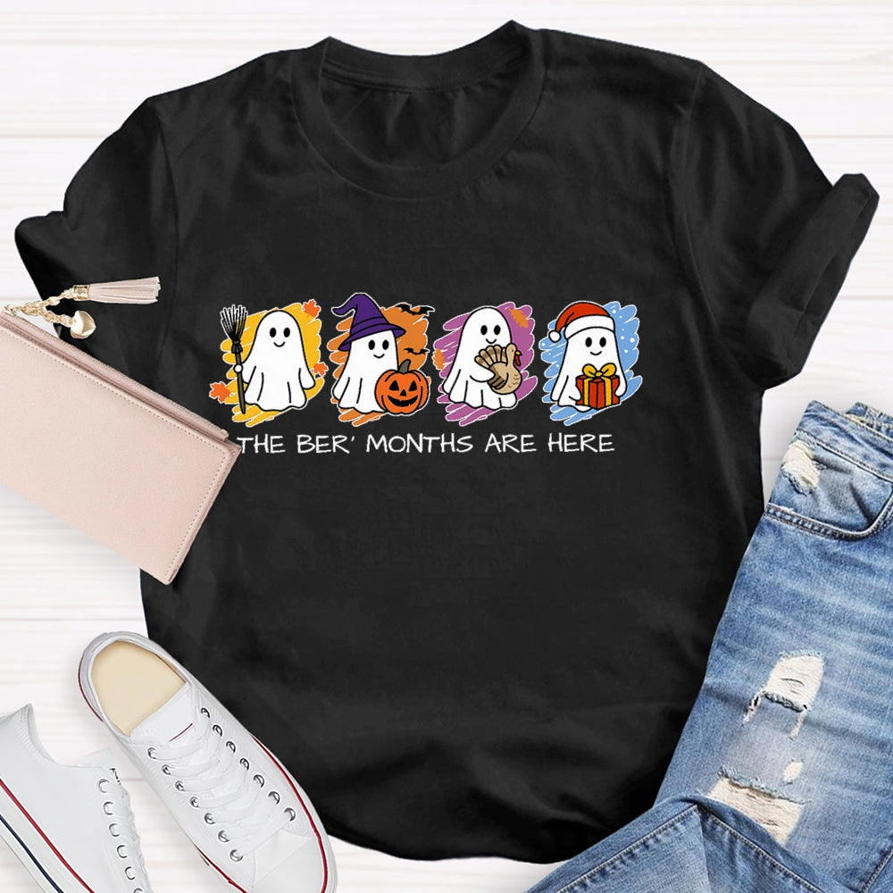 The Ber' Months Are Here T-shirt