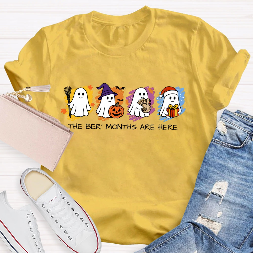 The Ber' Months Are Here T-shirt