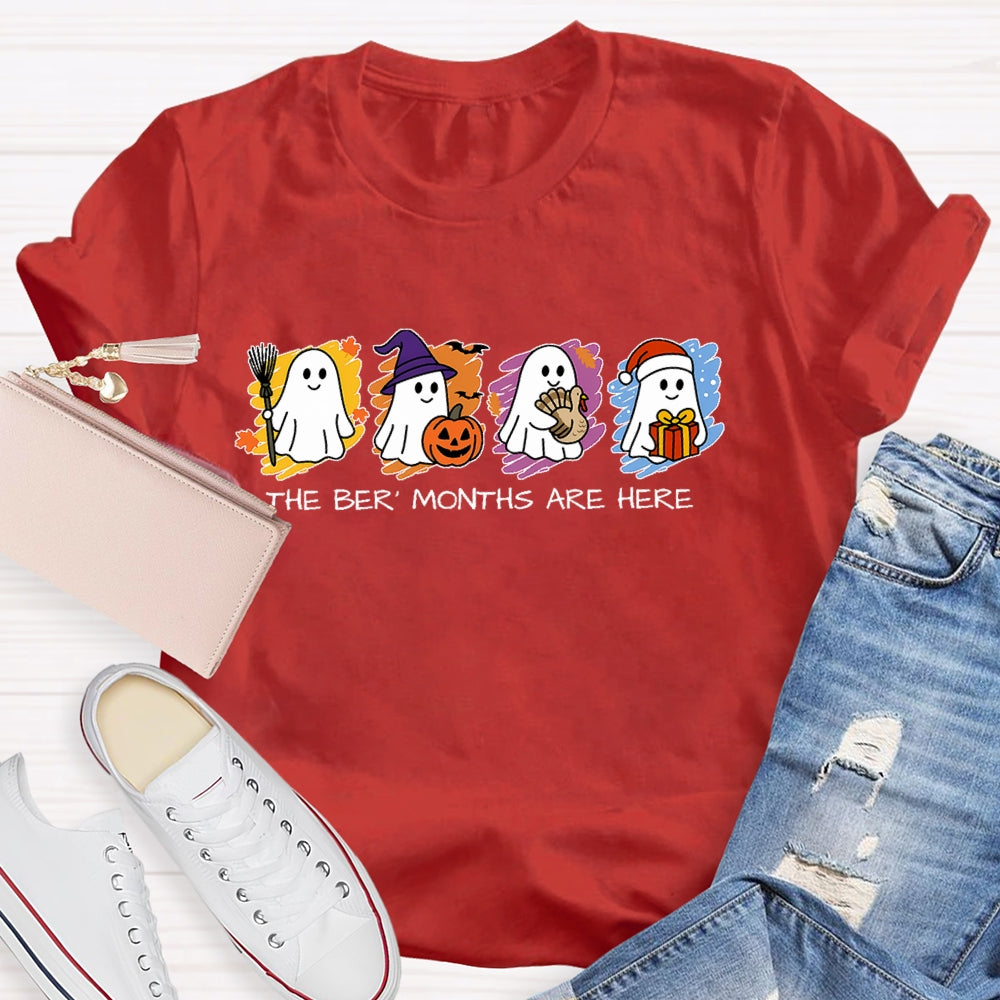 The Ber' Months Are Here T-shirt