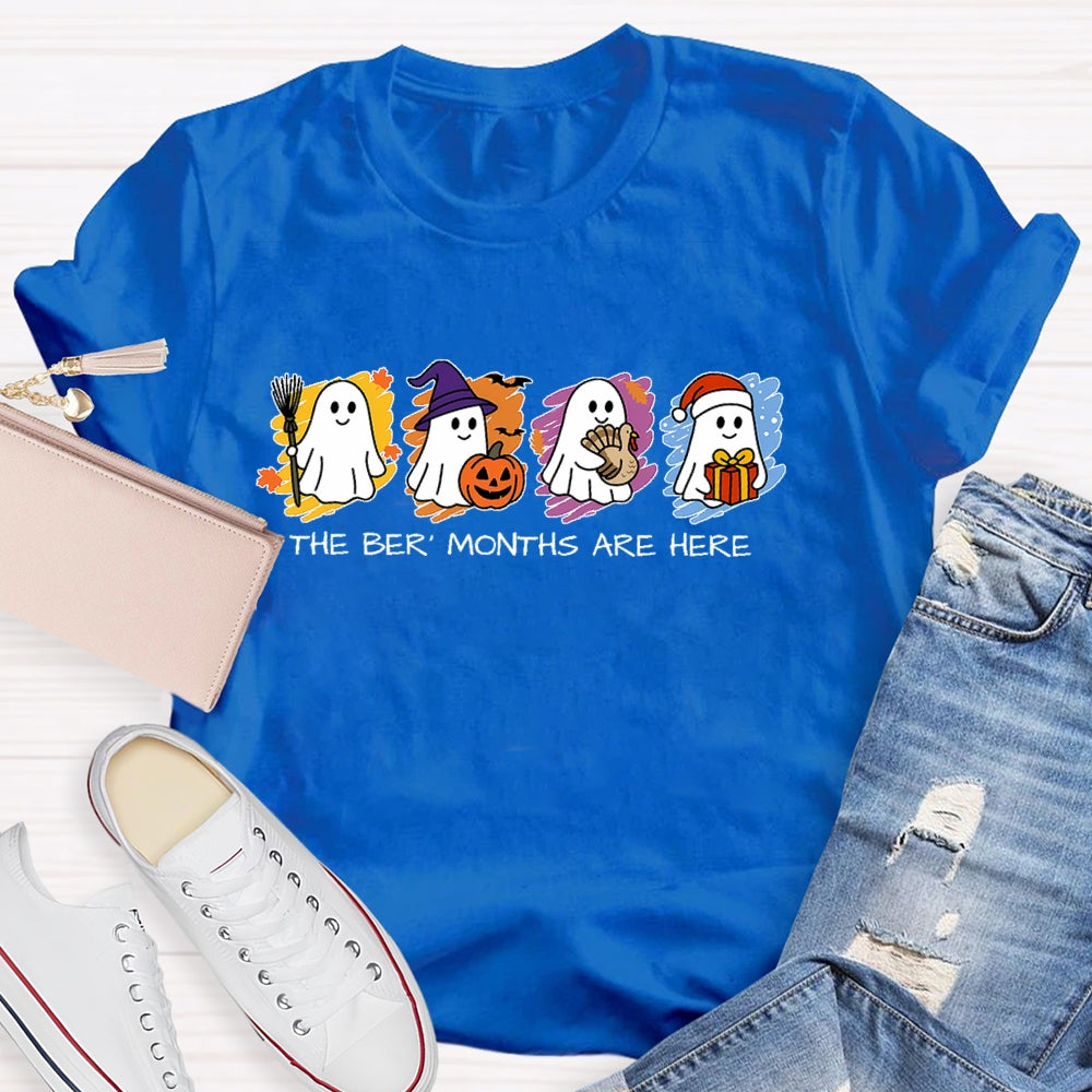 The Ber' Months Are Here T-shirt