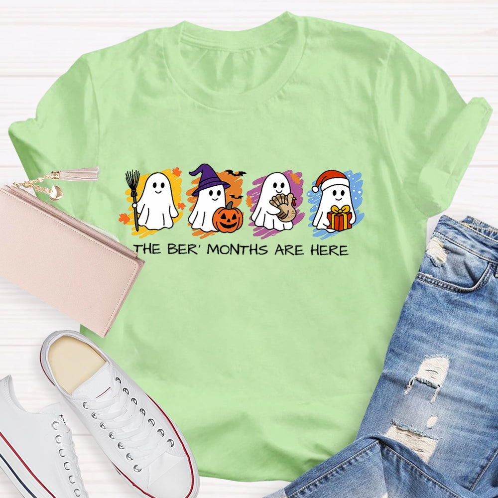 The Ber' Months Are Here T-shirt