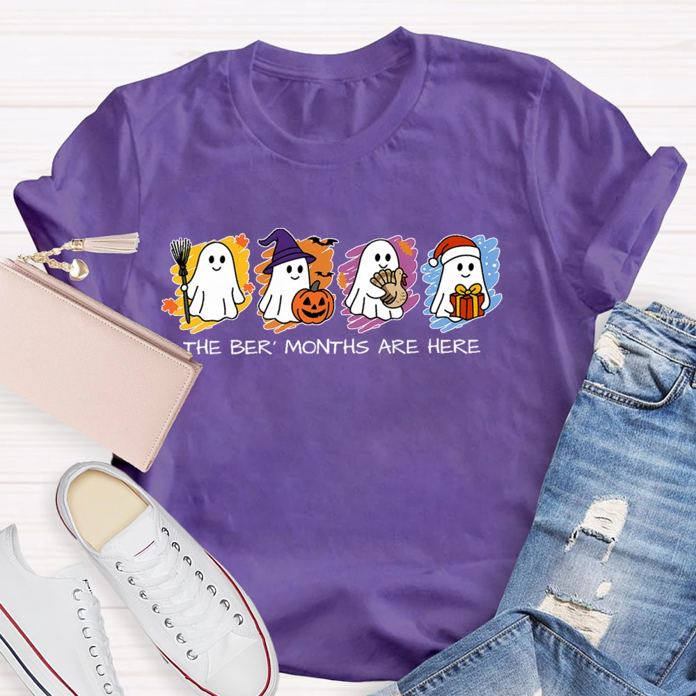 The Ber' Months Are Here T-shirt