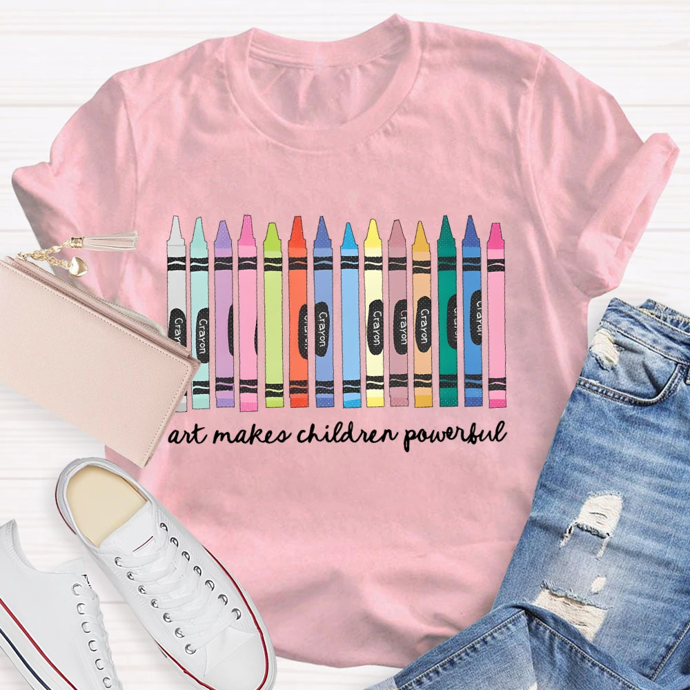 Art Makes Children Powerful T-shirt