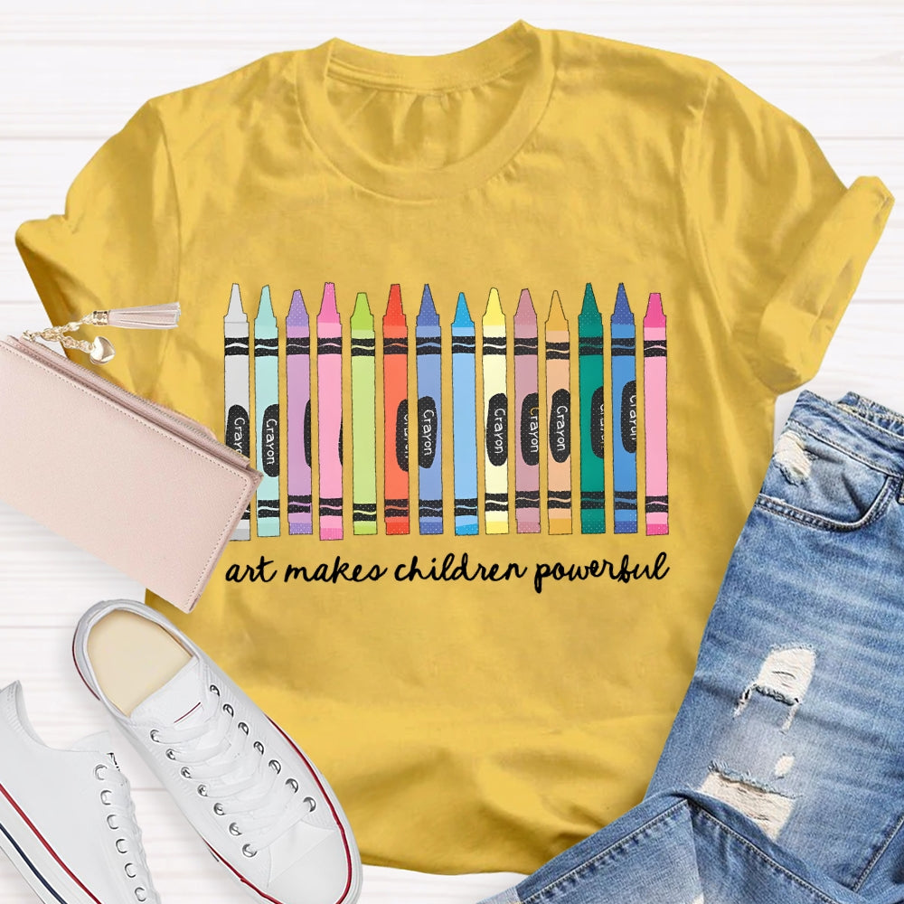 Art Makes Children Powerful T-shirt