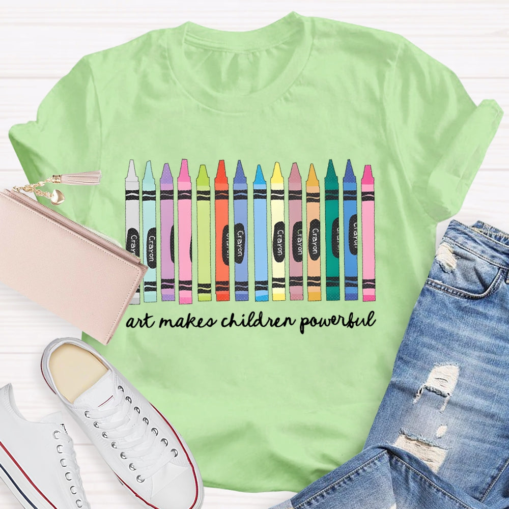 Art Makes Children Powerful T-shirt