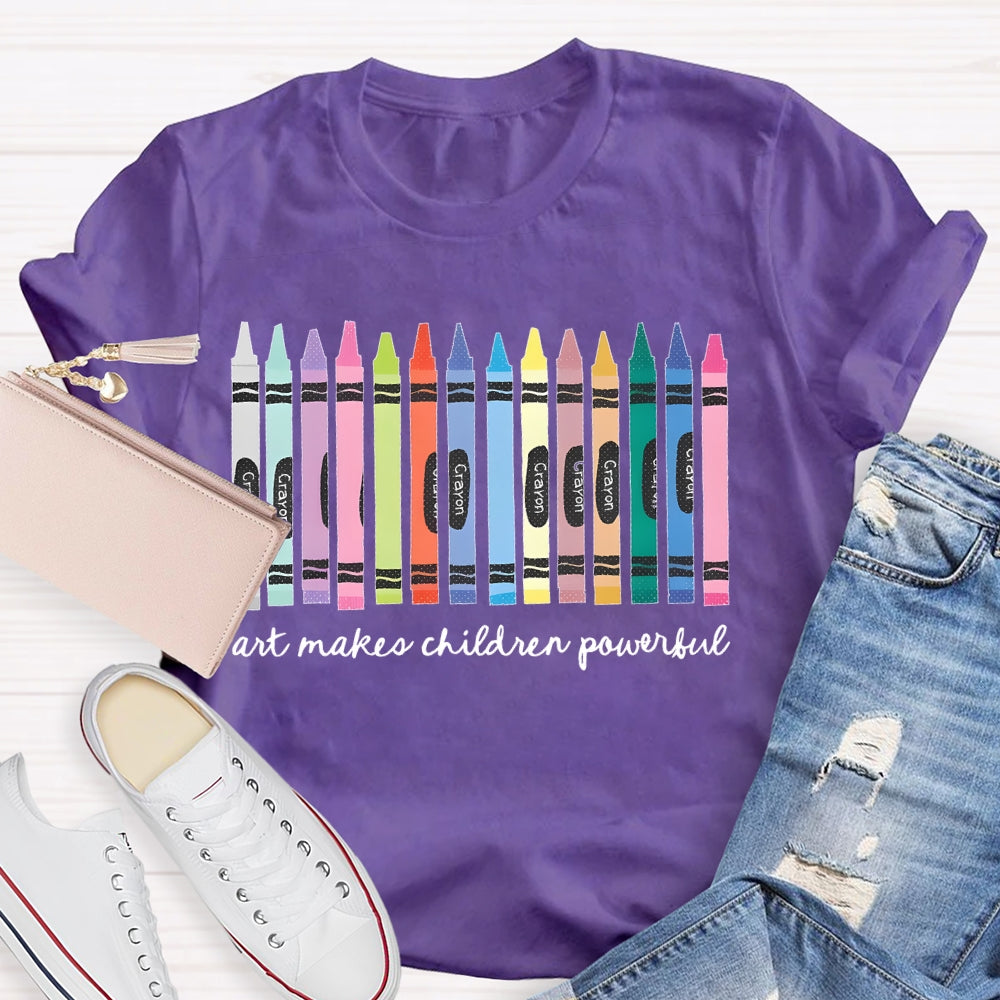 Art Makes Children Powerful T-shirt