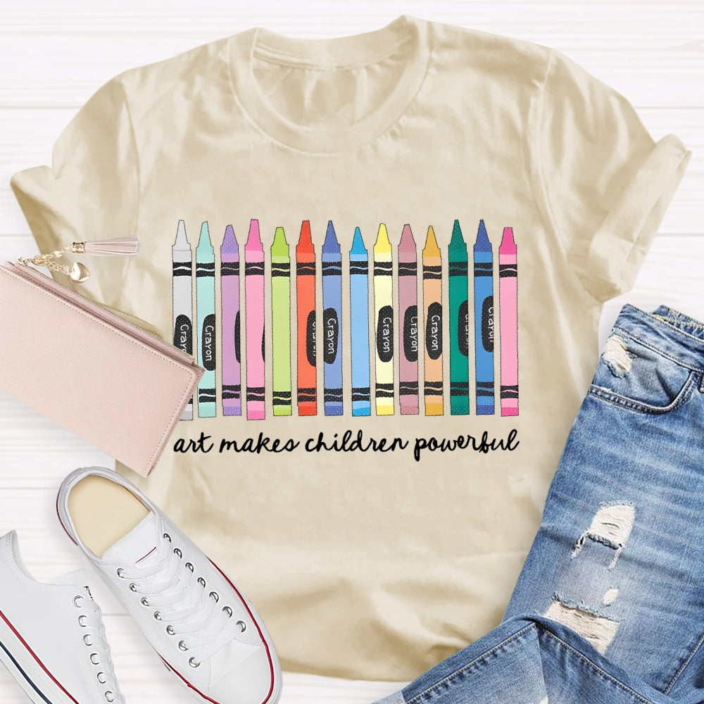Art Makes Children Powerful T-shirt