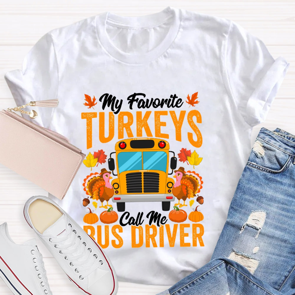 My Favorite Turkeys Call Me Bus Driver Pumpkin Thanksgiving T-shirt