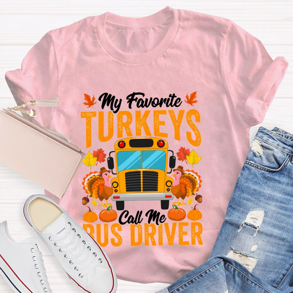 My Favorite Turkeys Call Me Bus Driver Pumpkin Thanksgiving T-shirt