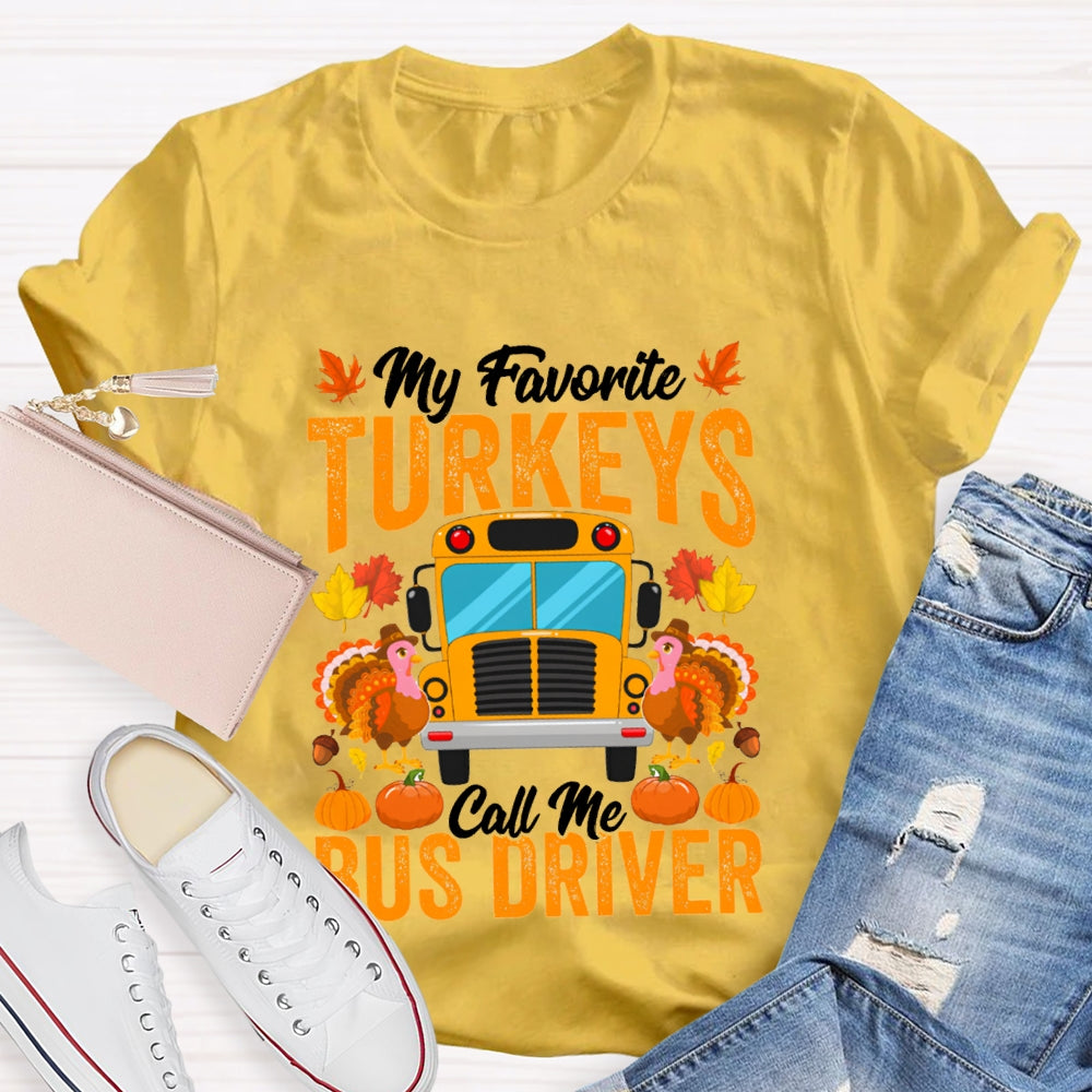 My Favorite Turkeys Call Me Bus Driver Pumpkin Thanksgiving T-shirt