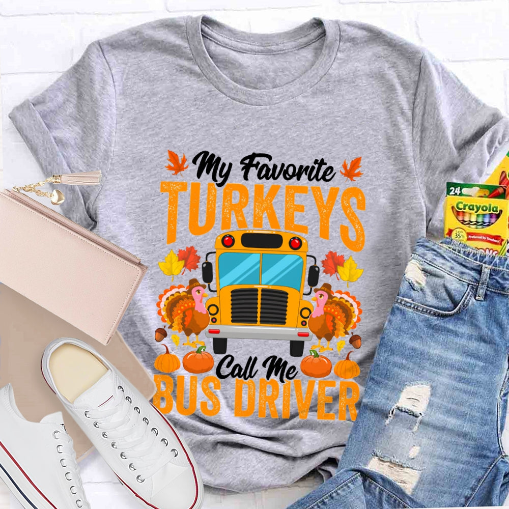 My Favorite Turkeys Call Me Bus Driver Pumpkin Thanksgiving T-shirt