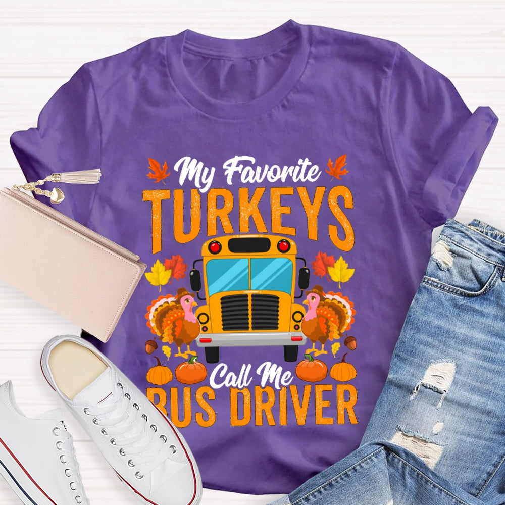 My Favorite Turkeys Call Me Bus Driver Pumpkin Thanksgiving T-shirt