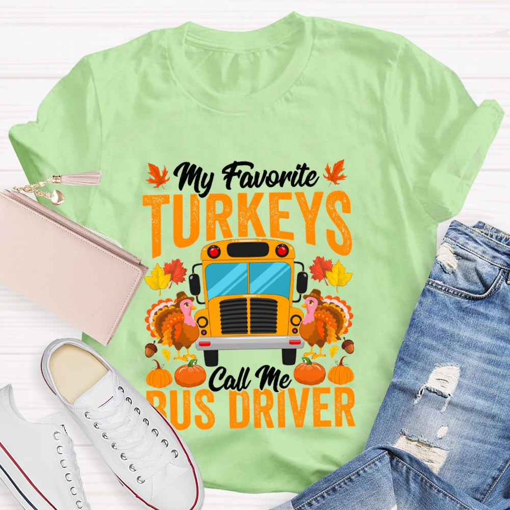 My Favorite Turkeys Call Me Bus Driver Pumpkin Thanksgiving T-shirt