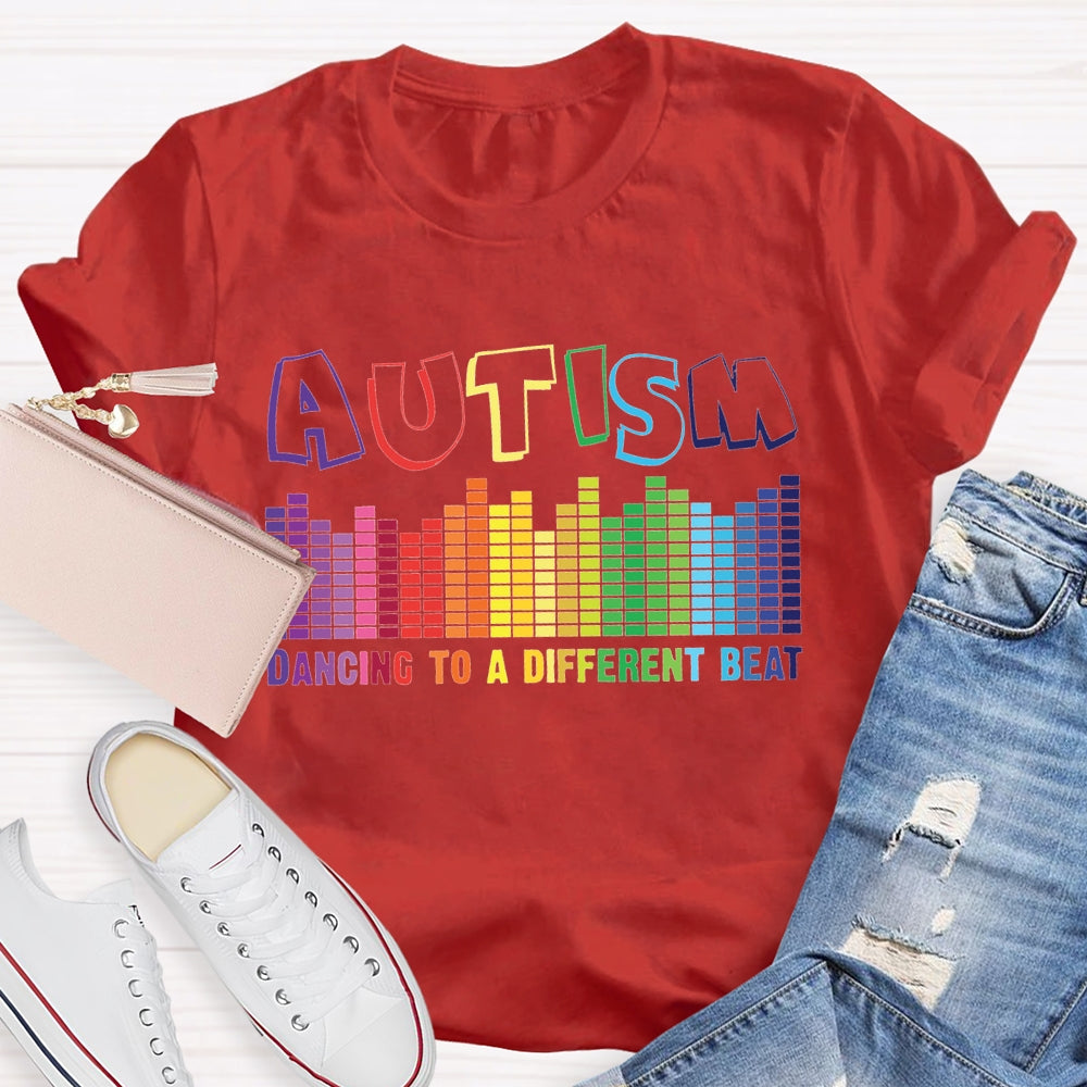 Autism Dancing To A Different Beat T-shirt