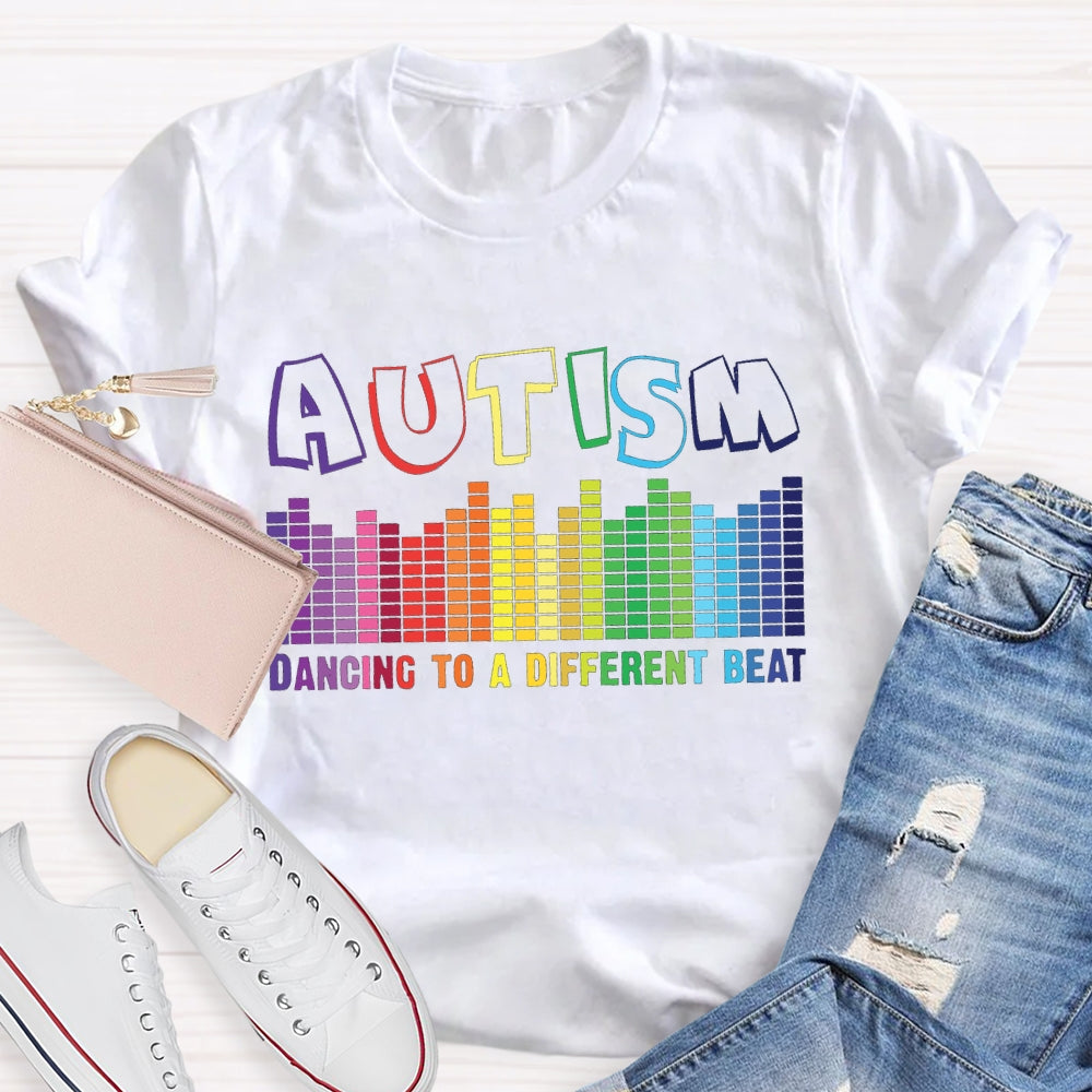 Autism Dancing To A Different Beat T-shirt