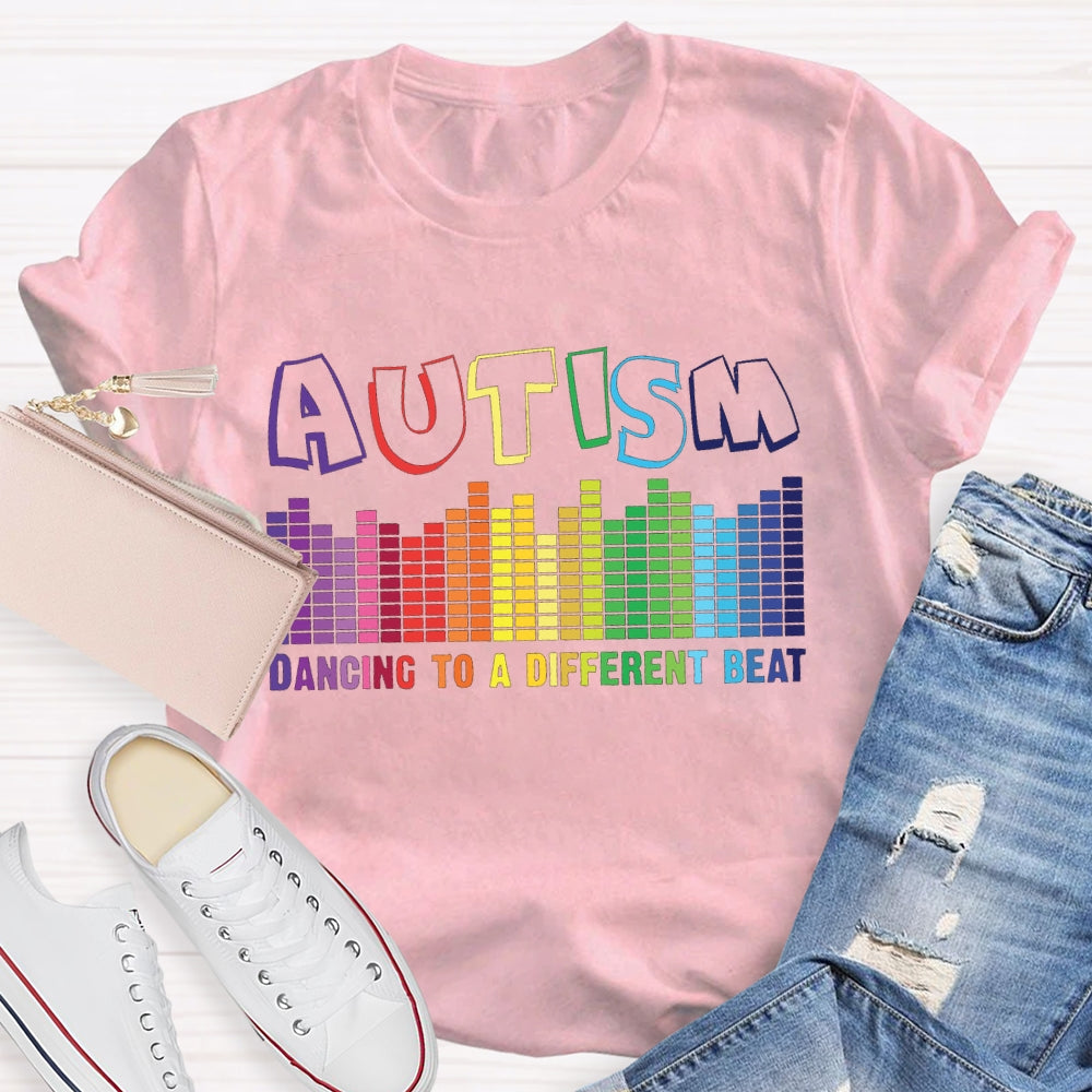 Autism Dancing To A Different Beat T-shirt