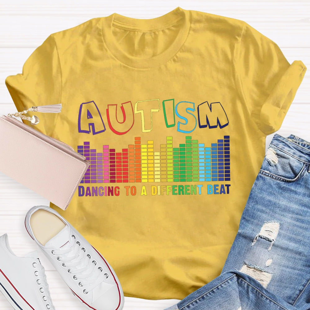 Autism Dancing To A Different Beat T-shirt