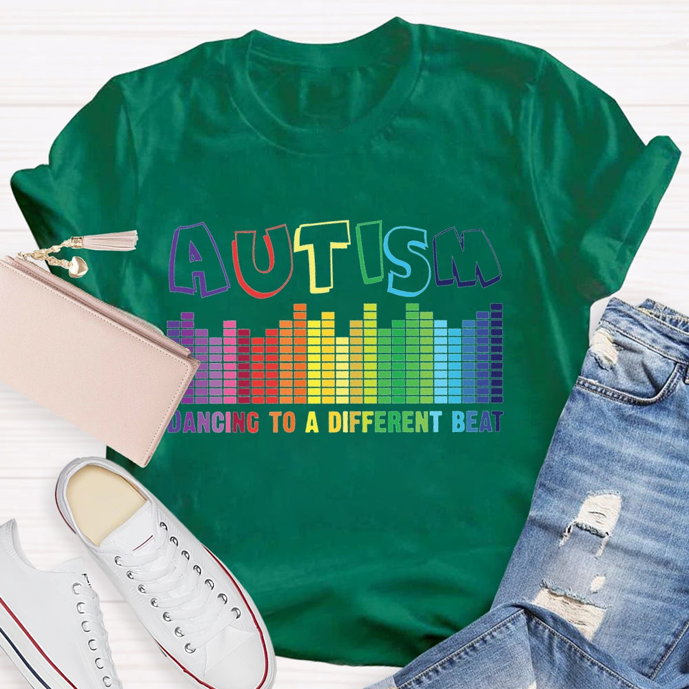 Autism Dancing To A Different Beat T-shirt