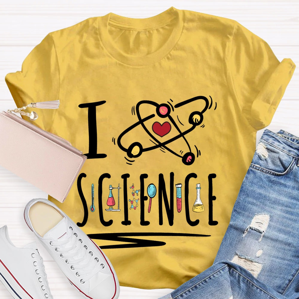 I Love Science Gift Teacher T-shirt