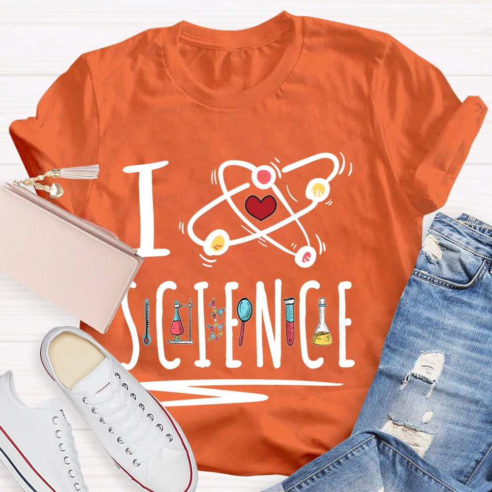 I Love Science Gift Teacher T-shirt