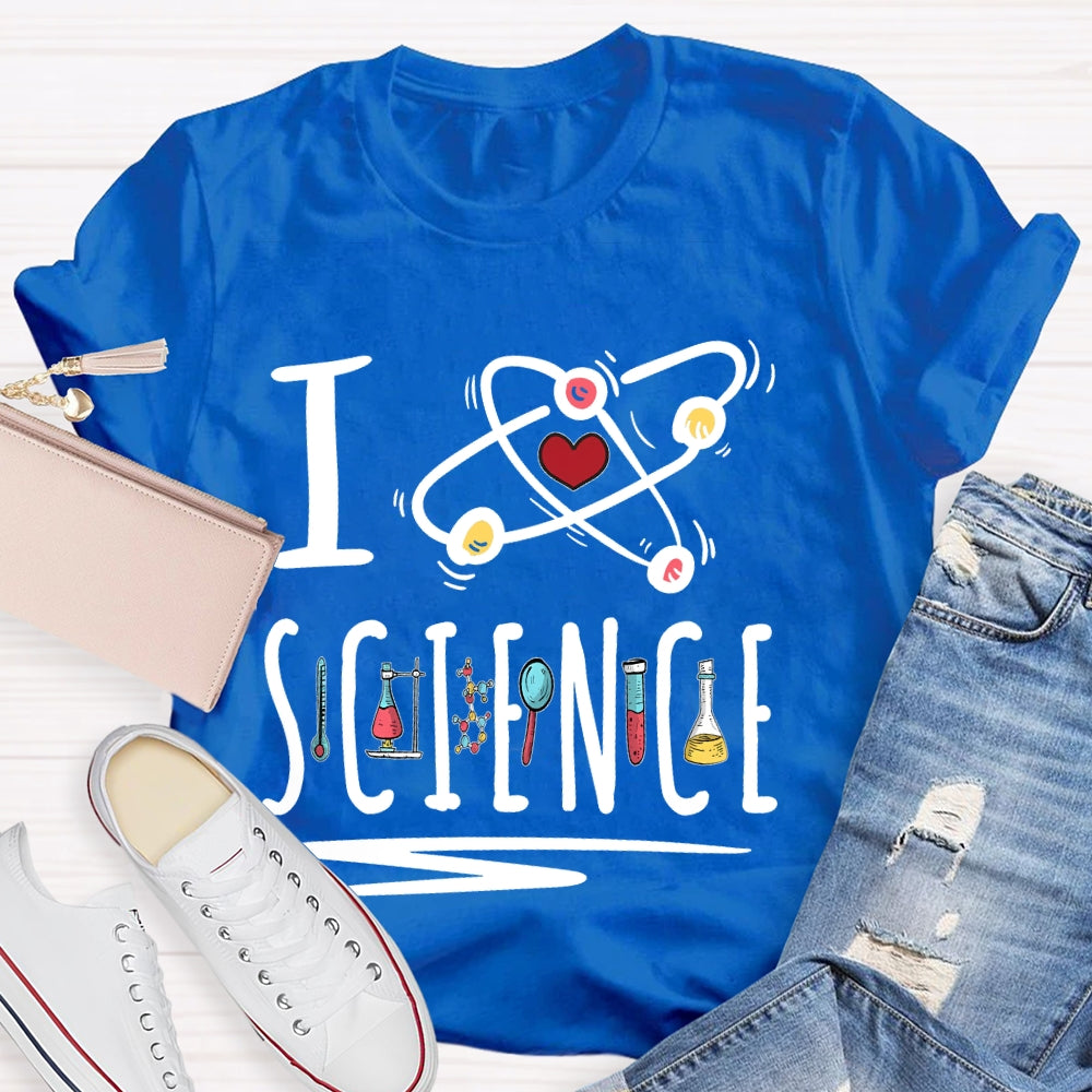 I Love Science Gift Teacher T-shirt