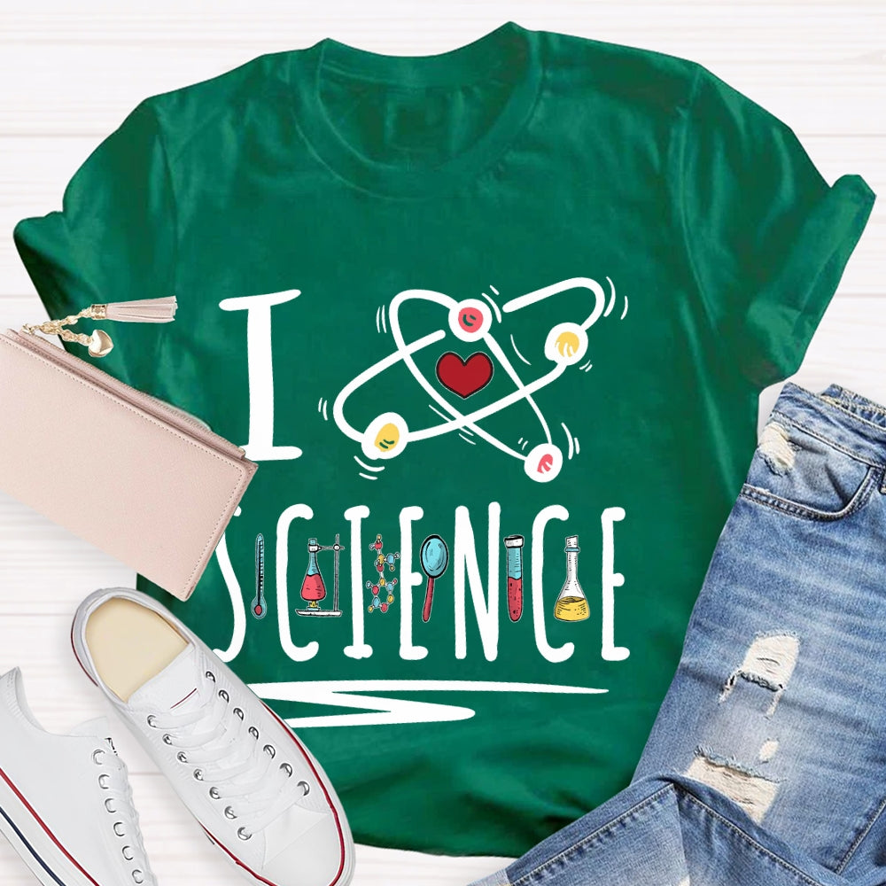 I Love Science Gift Teacher T-shirt