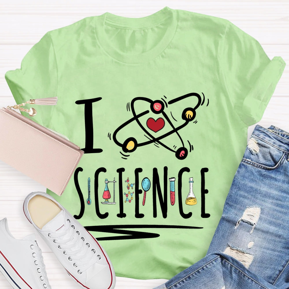 I Love Science Gift Teacher T-shirt
