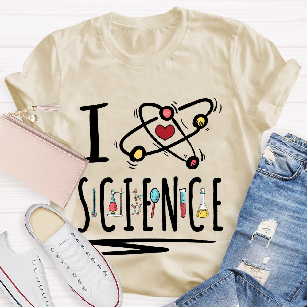 I Love Science Gift Teacher T-shirt