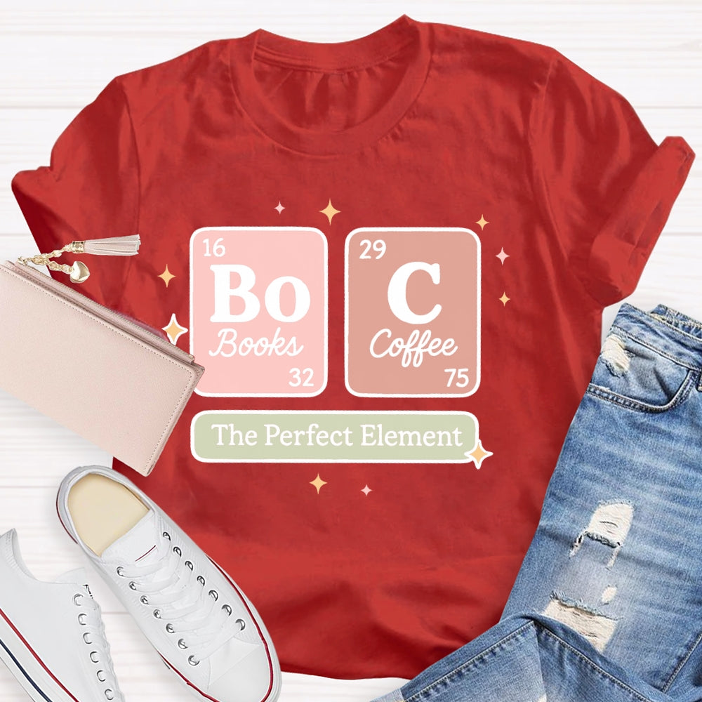 Coffee And Books Is Perfect  T-shirt