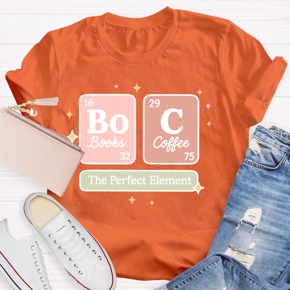 Coffee And Books Is Perfect  T-shirt
