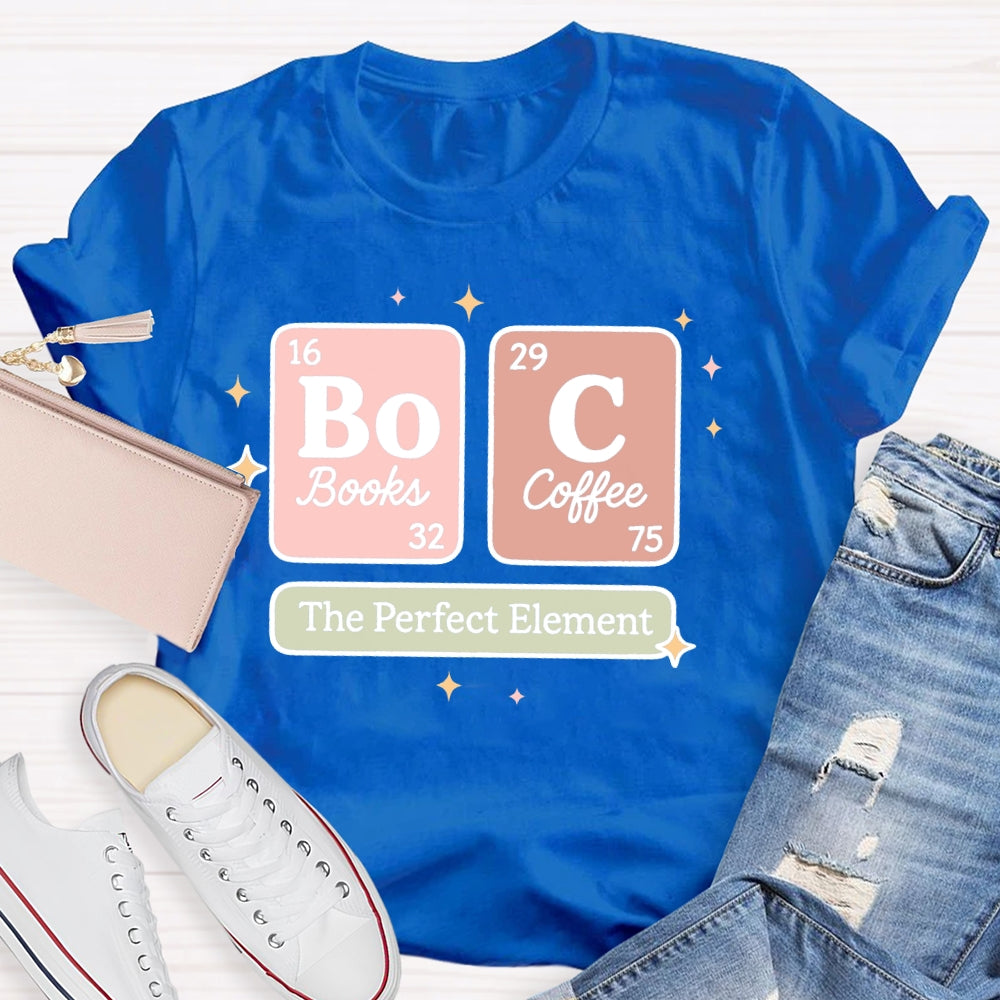 Coffee And Books Is Perfect  T-shirt