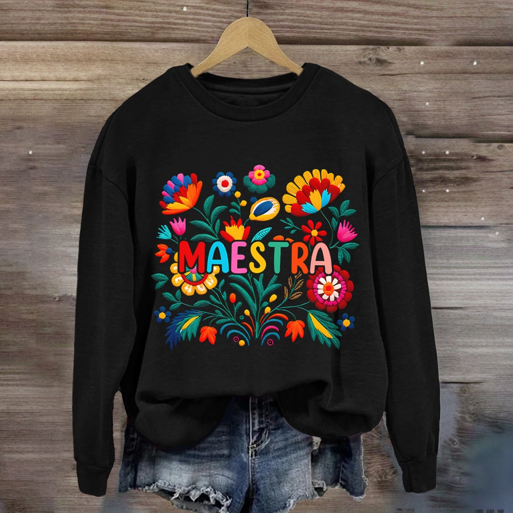 Flowers Of Various Colors Maestra Bilingual Teacher Sweatshirt