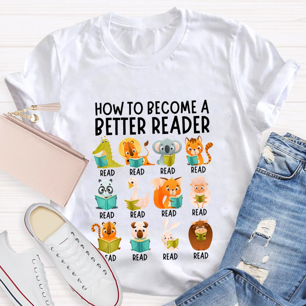 How To Become A Better Reader Various Small Animals T-shirt