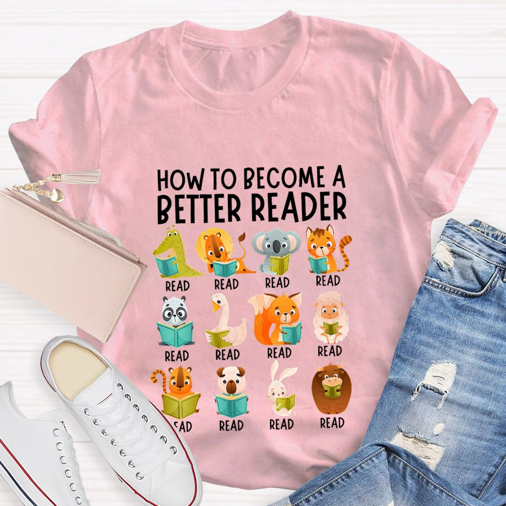 How To Become A Better Reader Various Small Animals T-shirt