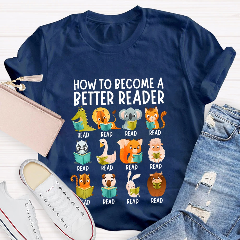 How To Become A Better Reader Various Small Animals T-shirt