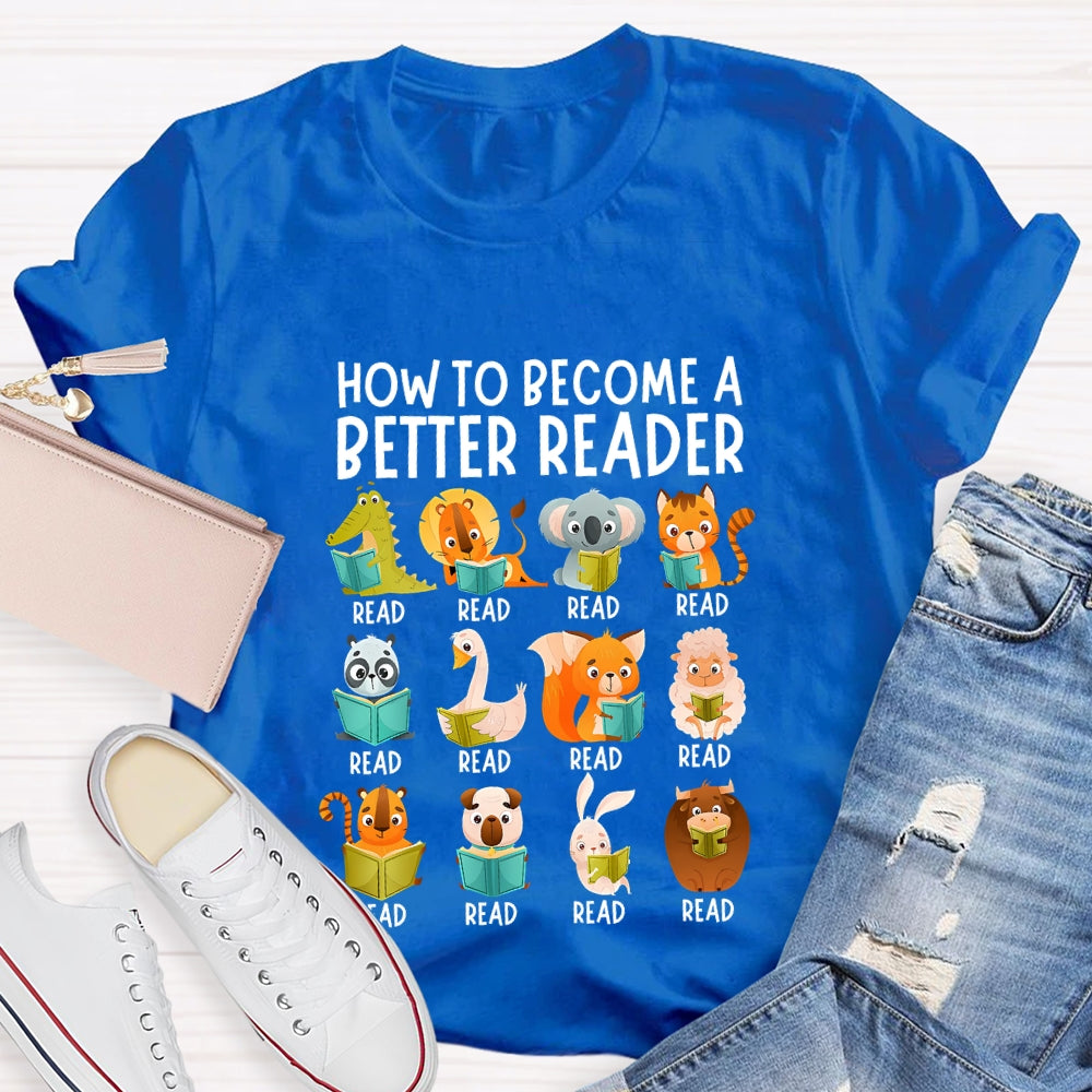 How To Become A Better Reader Various Small Animals T-shirt