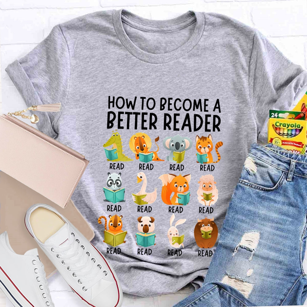 How To Become A Better Reader Various Small Animals T-shirt
