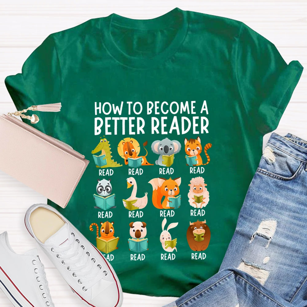 How To Become A Better Reader Various Small Animals T-shirt
