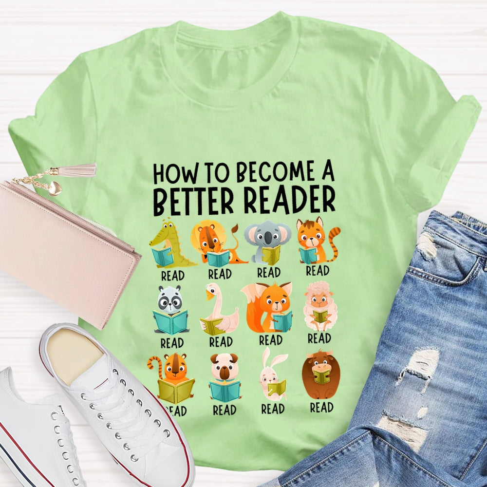 How To Become A Better Reader Various Small Animals T-shirt