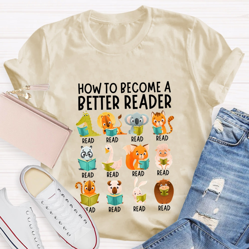 How To Become A Better Reader Various Small Animals T-shirt