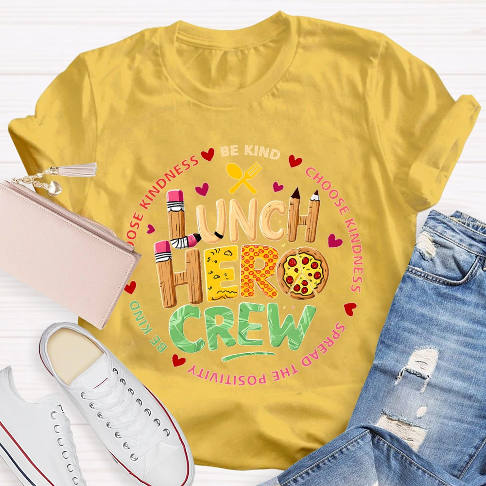 Lunch Hero Crew Choose Kindness Be Kind Egg Tarts And Peach Hearts T-shirt