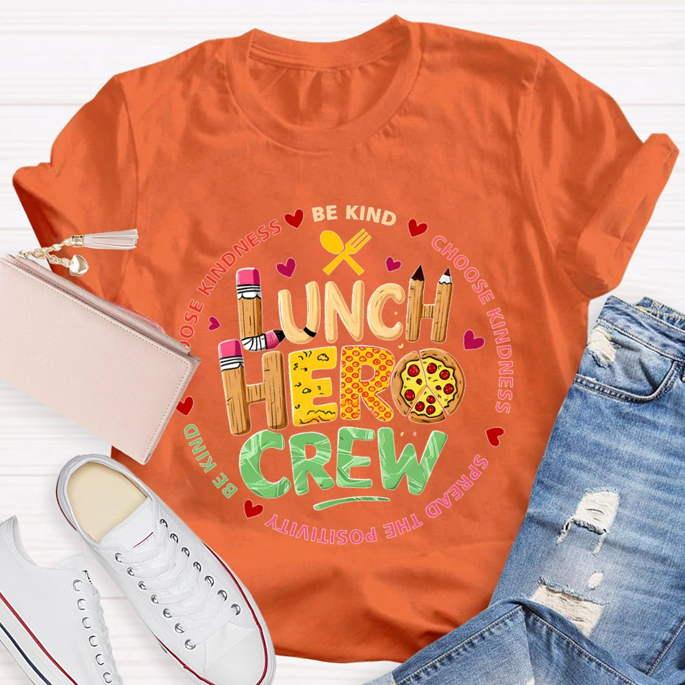Lunch Hero Crew Choose Kindness Be Kind Egg Tarts And Peach Hearts T-shirt