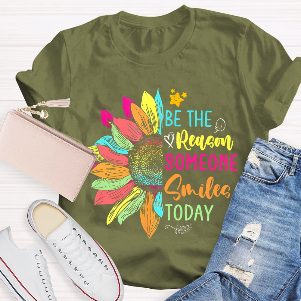 Be The Reason Someone Smiles Today Colorful Sunflower T-shirt