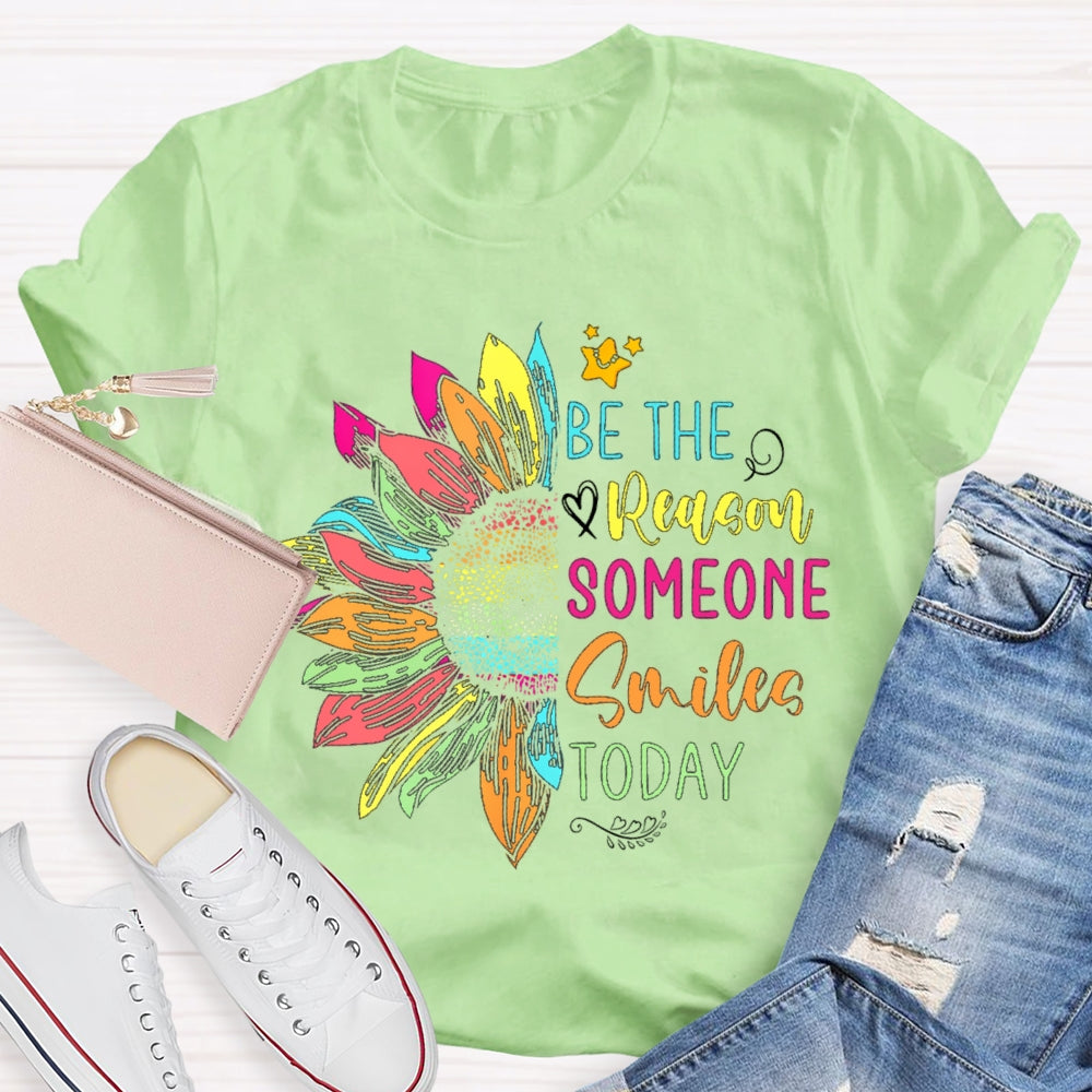 Be The Reason Someone Smiles Today Colorful Sunflower T-shirt