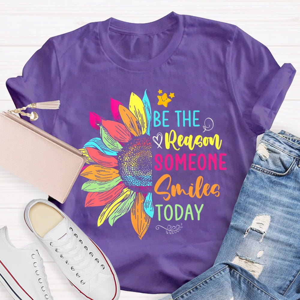 Be The Reason Someone Smiles Today Colorful Sunflower T-shirt